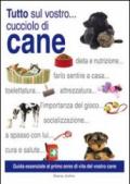 Tutto sul vostro... cucciolo di cane