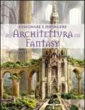 Disegnare e dipingere architettura fantasy