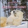 Il piccolo libro dell'amore materno