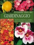 Il grande libro del giardinaggio. Ediz. illustrata