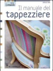 Il manuale del tappezziere. Ediz. illustrata