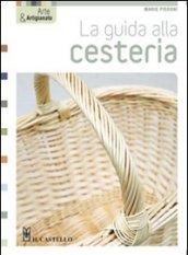 La guida alla cesteria. Ediz. illustrata