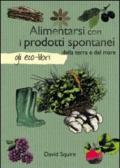 Alimentarsi con i prodotti spontanei della terra e del mare