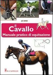 Il cavallo. Manuale pratico di equitazione