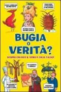 Bugia o verità? Scopri chi dice il vero e chi il falso! Ediz. illustrata