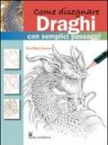 Come disegnare draghi con semplici passaggi