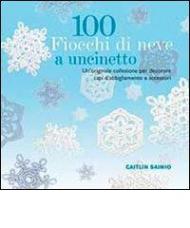 100 fiocchi di neve a uncinetto