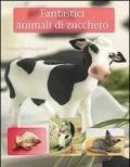 Fantastici animali di zucchero