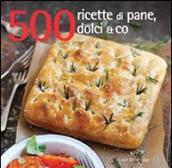 500 ricette di pane, dolci & co.