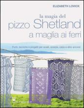 La magia del pizzo Shetland a maglia ai ferri