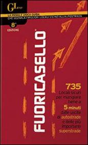 Fuoricasello 2014. 735 locali sicuri per mangiare bene a 5 minuti dalle uscite di autostrade e delle più importanti superstrade