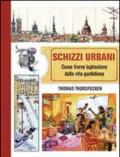 Schizzi urbani. Come trarre ispirazione dalla vita quotidiana