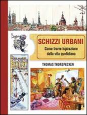 Schizzi urbani. Come trarre ispirazione dalla vita quotidiana