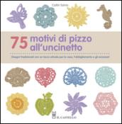 75 motivi di pizzo all'uncinetto