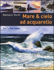 Mare & cielo ad acquarello. Dipingere facile. Ediz. illustrata