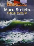 Mare & cielo con gli acrilici. Tecniche & ispirazione. Ediz. illustrata