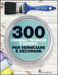 300 consigli, tecniche, segreti per verniciare