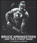 Bruce Springsteen and the E Street Band. Ediz. illustrata
