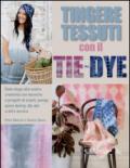 Tingere tessuti con il tie-dye