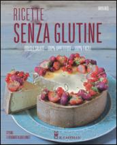 Ricette senza glutine. Dolci e salate, 100% appetitose, 100% facili. Ediz. illustrata