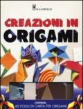 Creazioni in origami. Ediz. illustrata. Con gadget