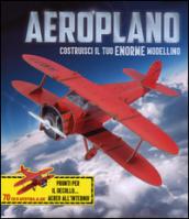 Aeroplano. Costruisci il tuo enorme modellino. Ediz. illustrata. Con gadget