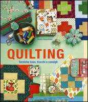 Quilting. Tecniche base, trucchi e consigli. Ediz. illustrata