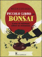 Piccolo libro dei bonsai. Ediz. a colori