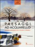 Paesaggi ad acquarello. Iniziare a dipingere con 3 colori e 3 pennelli