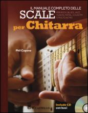 Il manuale completo delle scale per chitarra. Con CD Audio