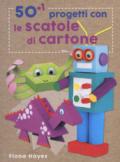 50+1 progetti con le scatole di cartone