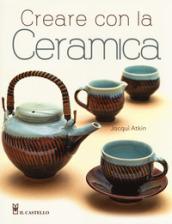 Creare con la ceramica. Ediz. a colori