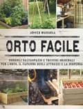 Orto facile. Consigli salvaspazio e trucchi originali per l'orto, il capanno degli attrezzi e la dispensa. Ediz. illustrata