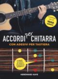 Accordi per chitarra con adesivi per tastiera. Ediz. illustrata. Con Adesivi