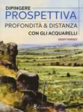 Dipingere prospettiva, profondità e distanza con gli acquarelli