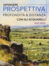 Dipingere prospettiva, profondità e distanza con gli acquarelli