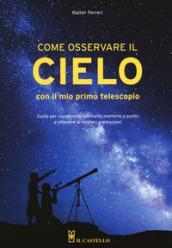 Come osservare il cielo con il mio primo telescopio