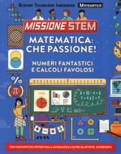 Matematica: che passione! Missione Stem