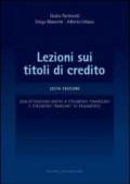 Lezioni sui titoli di credito. Con attenzione anche a strumenti finanziari e strumenti «bancari» di pagamento