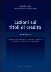 Lezioni sui titoli di credito. Con attenzione anche a strumenti finanziari e strumenti «bancari» di pagamento