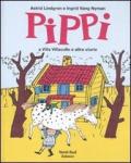 Pippi a villa Villacolle e altre storie. Ediz. illustrata