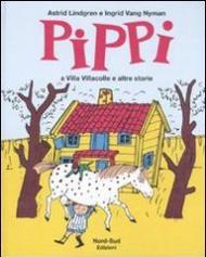 Pippi a villa Villacolle e altre storie. Ediz. illustrata