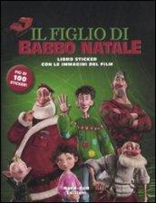 Il figlio di Babbo Natale. Libro sticker. Ediz. illustrata