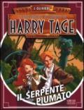 Il serpente piumato. Le incredibili scoperte di Harry Tage