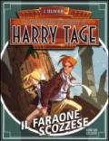 Il faraone scozzese. Le incredibili scoperte di Harry Tage. 2.