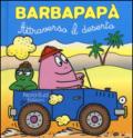 Barbapapà. Attraverso il deserto. Ediz. illustrata