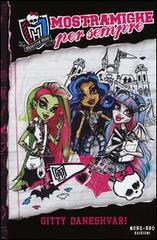 Mostramiche per sempre. Monster High vol.1