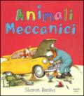 Animali meccanici. Ediz. illustrata