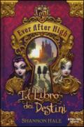 Il libro dei destini. Ever After High