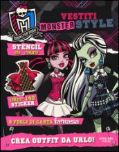 Vestiti Monster style. Monster High. Con adesivi. Ediz. illustrata